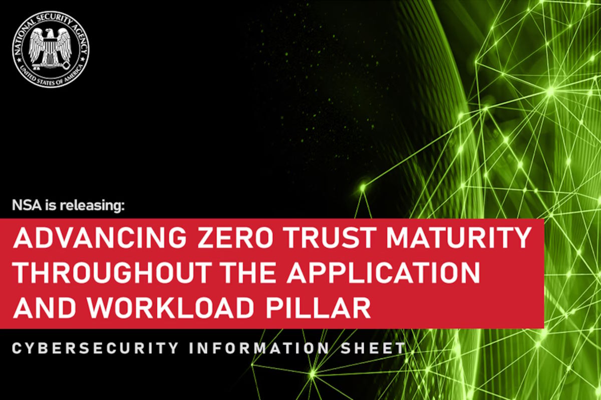 NSA releases guidance on advancing zero trust maturity for application, workload security